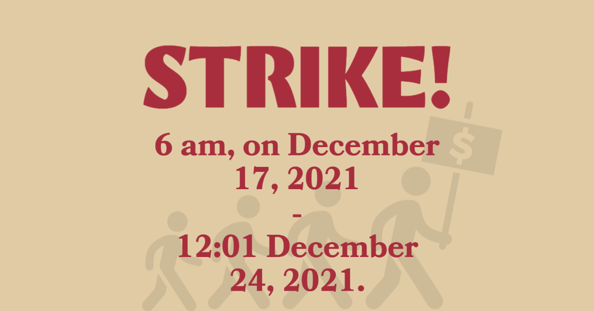 Strike 6am on december 17 to 12:01 December 24