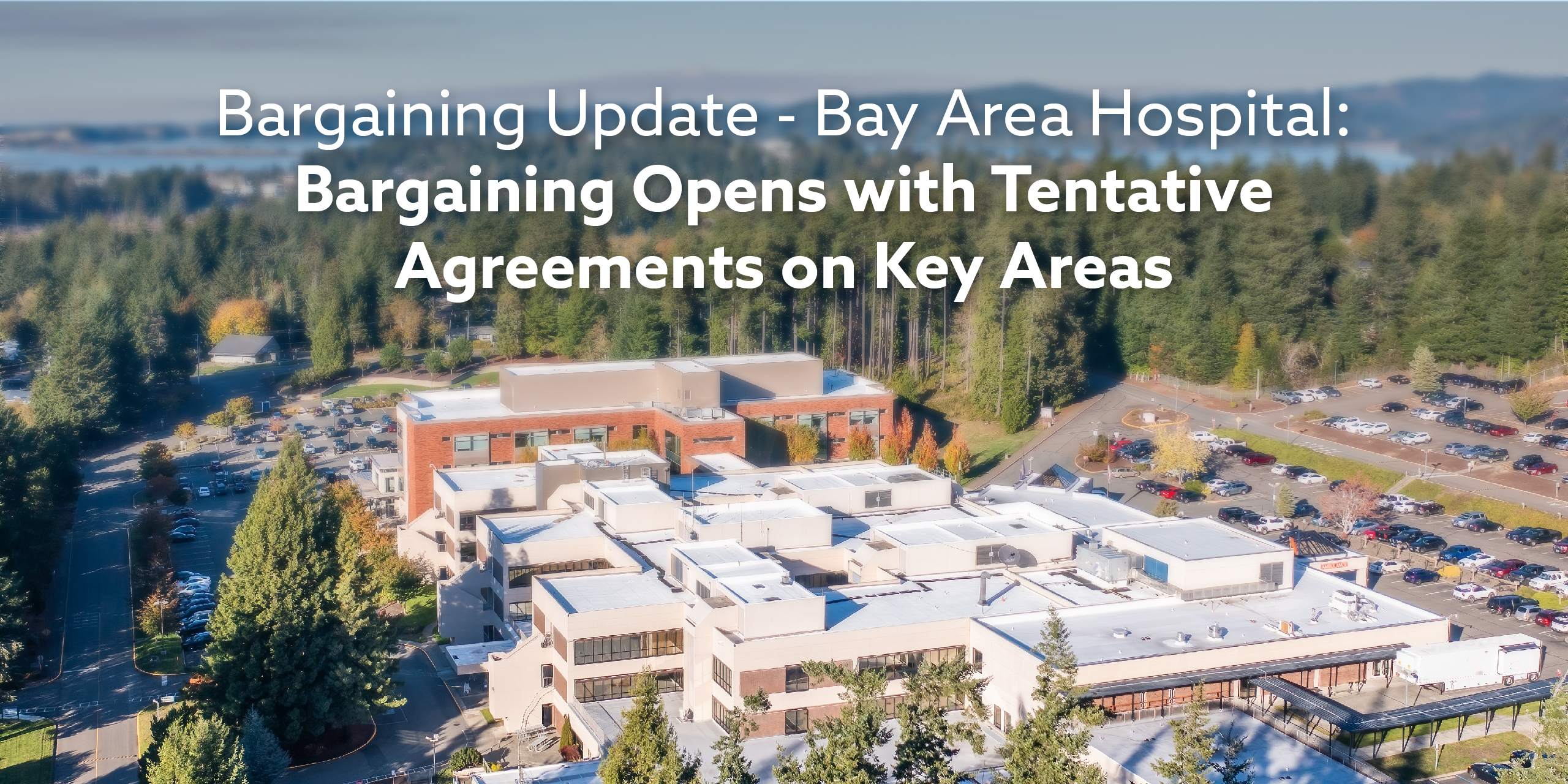 Bargaining Update - Bay Area Hospital: Bargaining Opens with Tentative Agreements on Key Areas